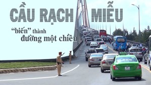 Tin nóng 24h: Cầu Rạch Miễu biến thành đường một chiều vào sáng mùng 2 tết