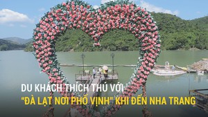 Du khách thích thú với “Đà Lạt nơi phố vịnh” khi đến Nha Trang