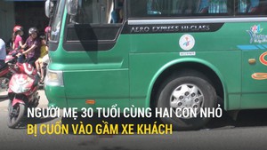 Người mẹ 30 tuổi cùng hai con nhỏ bị cuốn vào gầm xe khách