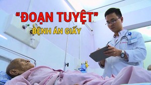 Tiến tới “đoạn tuyệt” với bệnh án giấy