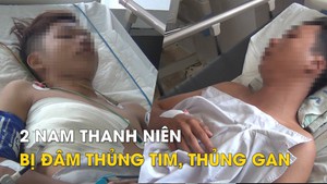 2 nam thanh niên bị đâm thủng tim, thủng gan khi đi hát Karaoke