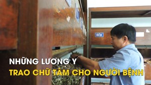 Những lương y trao chữ tâm cho người bệnh