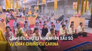 Cầu siêu cho 13 nạn nhân xấu số vụ cháy chung cư Carina