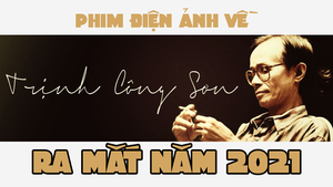 Phim điện ảnh đầu tiên về Trịnh Công Sơn sẽ phát hành năm 2021