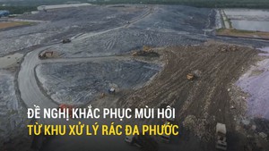 Đề nghị khắc phục mùi hôi từ khu xử lý rác Đa Phước