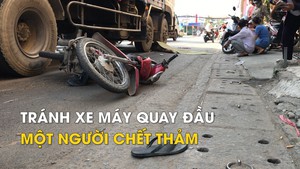 Tránh xe máy quay đầu, một người đàn ông chết thảm dưới bánh xe tải