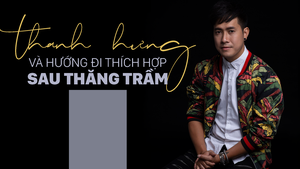 Thanh Hưng và hướng đi thích hợp sau thăng trầm