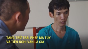 Tàng trữ trái phép ma túy và tiền nghi vấn là giả