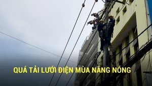 Quá tải lưới điện mùa nắng nóng