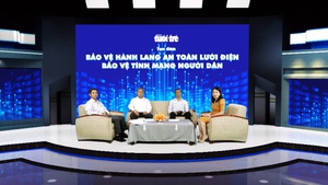 Talkshow: Bảo vệ hành lang an toàn lưới điện - Bảo vệ tính mạng người dân