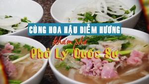 Cùng hoa hậu Diễm Hương khám phá phở Lý Quốc Sư