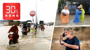 Bản tin 30s Nóng: Lũ bất thường khiến nhà cửa ngập sâu; Súng nổ trên phim trường, một đạo diễn tử vong