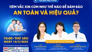 Trực tiếp: Tọa đàm 'Tiêm vắc xin cúm như thế nào để đảm bảo an toàn và hiệu quả?'