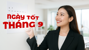 Ngày âm lịch hôm nay và ngày tốt trong tháng 9 năm 2025: Động thổ, cưới hỏi, xây nhà, khai trương