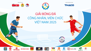 Giải Bóng đá công nhân, viên chức Việt Nam 2025 đã chính thức khởi động