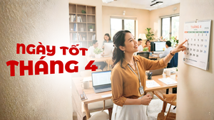 Ngày âm lịch hôm nay và ngày tốt trong tháng 4 năm 2026: Động thổ, cưới hỏi, xây nhà, khai trương