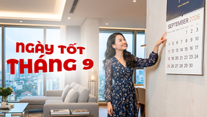 Ngày âm lịch hôm nay và ngày tốt trong tháng 9 năm 2026: Động thổ, cưới hỏi, xây nhà, khai trương
