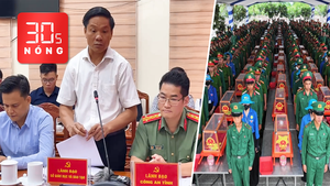 Bản tin 30s Nóng: Diễn biến mới vụ hơn 140 điểm 10 toán ở Tuyên Quang; An táng 235 hài cốt liệt sĩ