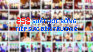 252 suất học bổng từ các trường đại học tiếp sức tân sinh viên