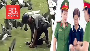 Bản tin 30s Nóng: Bắt bồ câu giữa Sài Gòn, nam thanh niên gây phẫn nộ; TikToker ‘QuyHoi’ bị tạm giữ