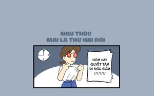 Quyết tâm ngủ sớm vì sáng mai là thứ hai rồi