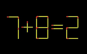 Thử tài IQ: Di chuyển một que diêm để 7+8=2 thành phép tính đúng