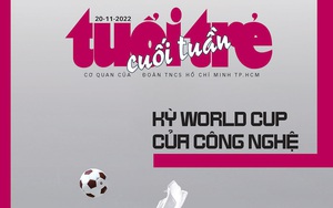 Tuổi Trẻ Cuối Tuần số 45-2022: "Kỳ World Cup của công nghệ"