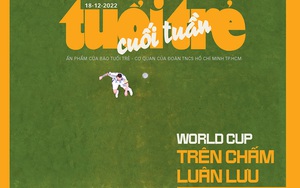 Tuổi Trẻ Cuối Tuần số 49-2022: "World Cup trên chấm luân lưu"