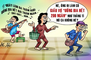 Ngày làm ba trăm rưỡi, uống bia hết hai trăm ngàn!