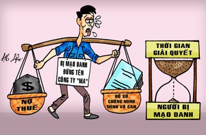 Bị mạo danh lập công ty: Nợ thuế tới nhanh, minh oan thì từ từ