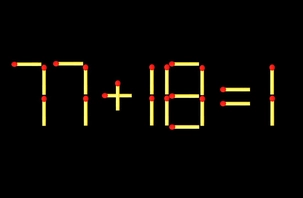 Thử tài IQ: Di chuyển một que diêm để 77+18=1 thành phép tính đúng