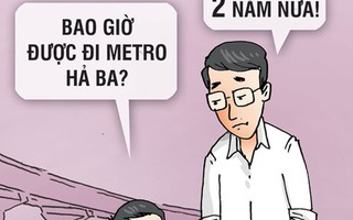 Sắp có Metro rồi con à