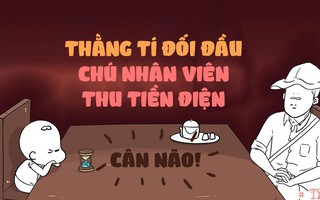Thằng Tí đối đầu chú nhân viên thu tiền điện