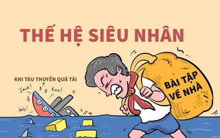 Thế hệ siêu nhân và ác mộng mang tên 'bài tập về nhà'