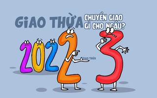 Giao thừa 2022 chuyển giao gì cho ngầu?