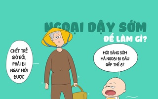Ngoại dậy sớm để làm gì?