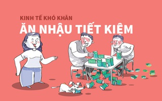 Kinh tế khó khăn, ăn nhậu tiết kiệm