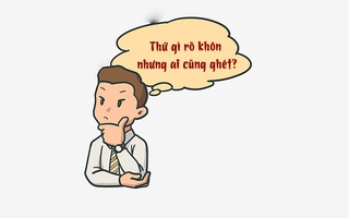 Câu đố hack não: Thứ gì rõ khôn nhưng ai cũng ghét?