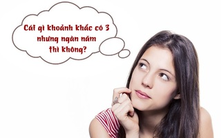 Câu đố hack não: Cái gì khoảnh khắc có 3 nhưng ngàn năm thì không?