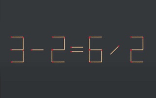 Thử tài IQ: Di chuyển một que diêm để 3-2=6/2 thành phép tính đúng