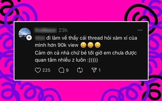Tại sao trên Threads toàn những câu hỏi 'xàm xí', 'vô tri'?