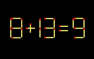 Thử tài IQ: Di chuyển một que diêm để 8+13=9 thành phép tính đúng