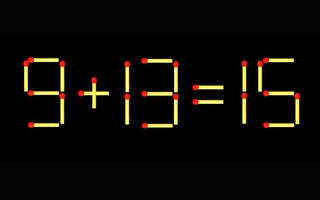 Thử tài IQ: Di chuyển một que diêm để 9+13=15 thành phép tính đúng
