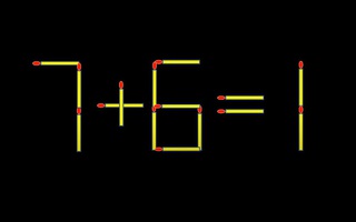 Thử tài IQ: Di chuyển một que diêm để 7+6=1 thành phép tính đúng