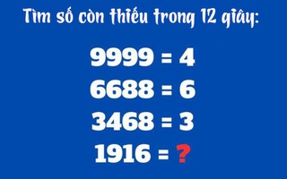 Câu đố IQ: Chỉ 5% người giải được bài toán này trong 12 giây