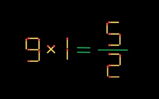 Thử tài IQ: Di chuyển một que diêm để 9x1=5/2 thành phép tính đúng