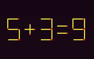 Thử tài IQ: Di chuyển hai que diêm để 5+3=9 thành phép tính đúng