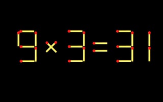 Thử tài IQ: Di chuyển một que diêm để 9x3=31 thành phép tính đúng