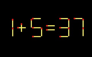 Thử tài IQ: Di chuyển một que diêm để 1+5=37 thành phép tính đúng