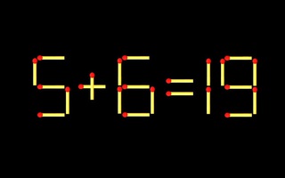 Thử tài IQ: Di chuyển một que diêm để 5+6=19 thành phép tính đúng